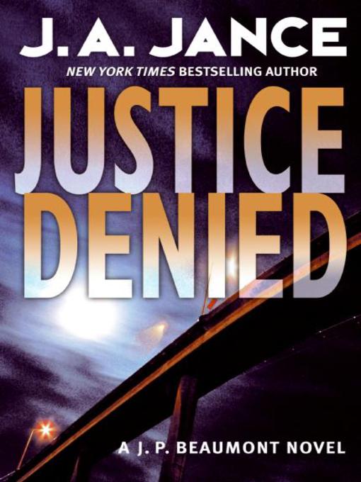 Title details for Justice Denied by J. A. Jance - Wait list